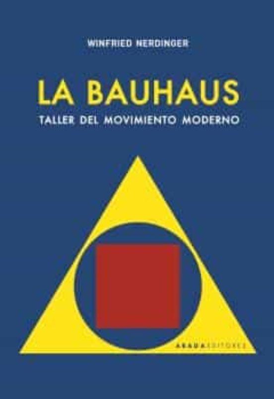 BAUHAUS, LA. TALLER DEL MOVIMIENTO MODERNO