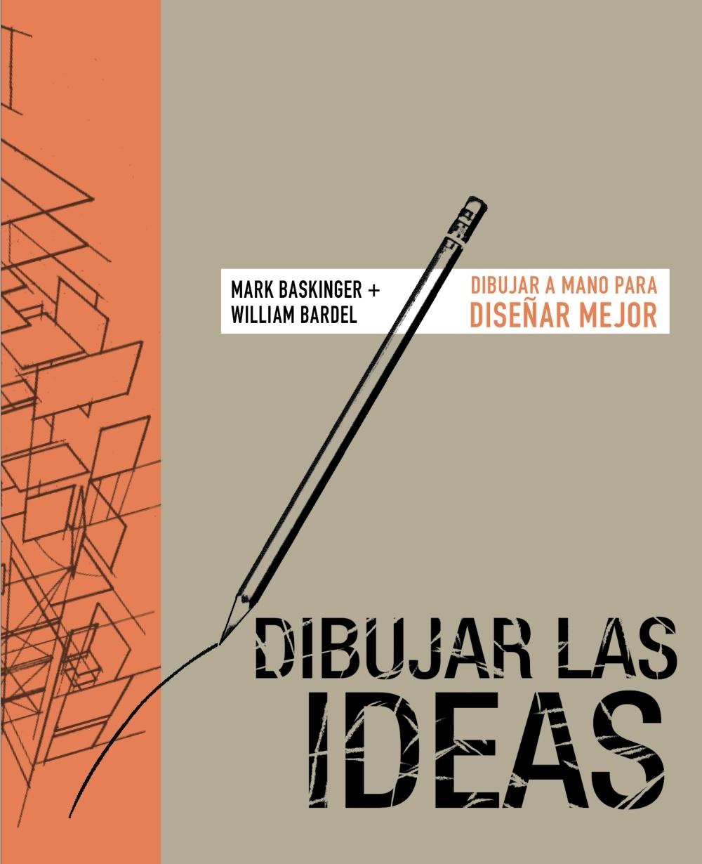 DIBUJAR LAS IDEAS. DIBUJAR A MANO PARA DISEÑAR MEJOR