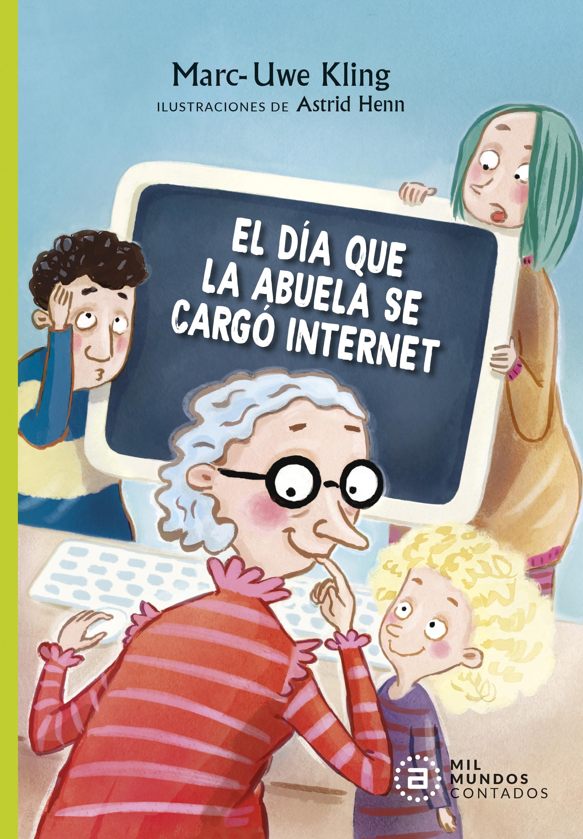 DÍA QUE LA ABUELA SE CARGÓ INTERNET, EL