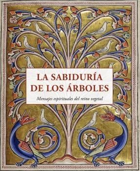 SABIDURÍA DE LOS ÁRBOLES, LA. MENSAJES ESPIRITUALES DEL REINO VEGETAL