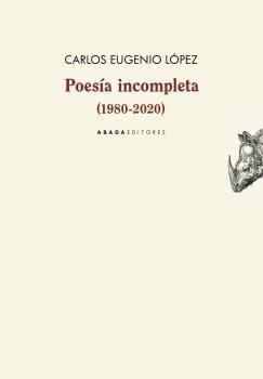 POESÍA INCOMPLETA (1980-2020)