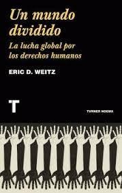 MUNDO DIVIDIDO, UN. LA LUCHA GLOBAL POR LOS DERECHOS HUMANOS 