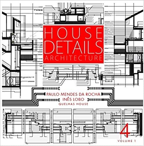 MENDES DA ROCHA/ INES LOBO: HOUSE DETAILS ARCHITECTURE 4 VOLUME 1: QUELHAS HOUSE