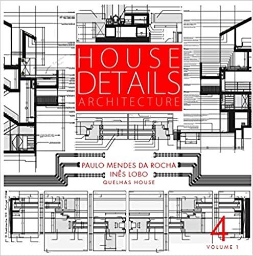 MENDES DA ROCHA/ INES LOBO: HOUSE DETAILS ARCHITECTURE 4 VOLUME 1: QUELHAS HOUSE***