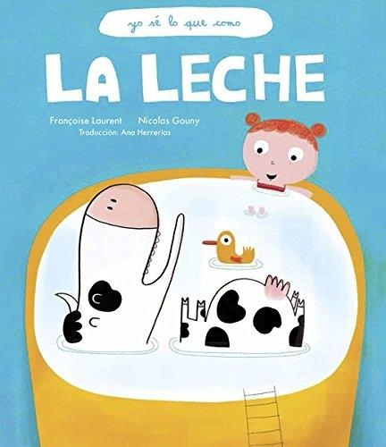 LECHE, LA. YO SE LO QUE COMO