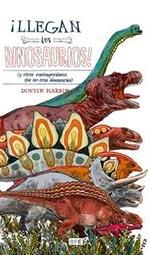 ¡LLEGAN LOS DINOSAURIOS! (Y OTROS CONTEMPORÁNEOS QUE NO ERAN DINOSAURIOS)