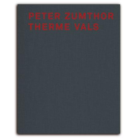 ZUMTHOR: PETER ZUMTHOR. THERME VALLS