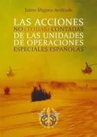 ACCIONES NO (TODAS) CONTADAS DE LAS UNIDADES DE OPERACIONES ESPECIALES ESPAÑOLAS