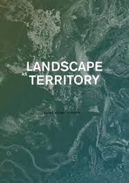 LANDSCAPE AS TERRITORY