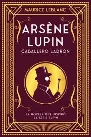 ARSENE LUPIN, CABALLERO LADRON. 