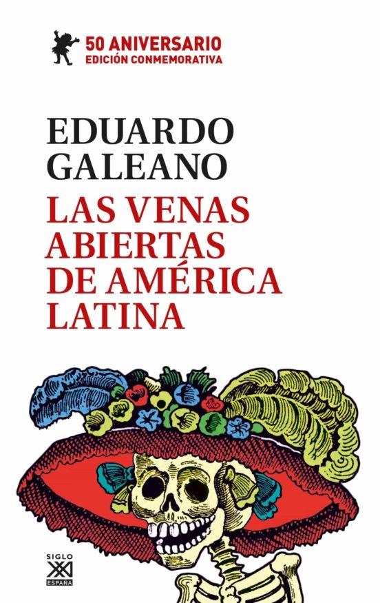 VENAS ABIERTAS DE AMERICA LATINA, LAS  "EDICION CONMEMORATIVA DEL 50 ANIVERSARIO"