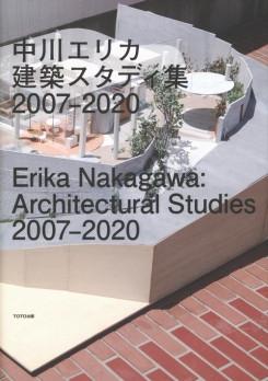 ERIKA NAKAGAWA: ARCHITECTURAL STUDIES 2007-2020