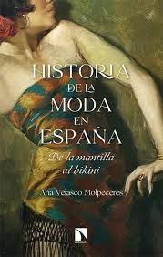 HISTORIA DE LA MODA EN ESPAÑA. 