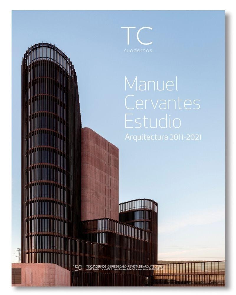 CERVANTES: TC 150. MANUEL CERVANTES ESTUDIO. ARQUITECTURA 2011-2021
