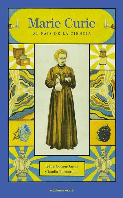 MARIE CURIE EN EL PAIS DE LA CIENCIA
