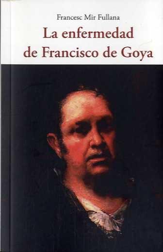 ENFERMEDAD DE FRANCISCO DE GOYA,LA. 