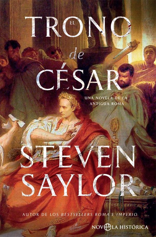 TRONO DE CÉSAR. UNA NOVELA DE LA ANTIGUA ROMA, EL 