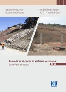 COLECCIÓN DE EJERCICIOS DE GEOTECNIA Y CIMIENTOS. CUADERNO N.º 6. ESTABILIDAD DE. 