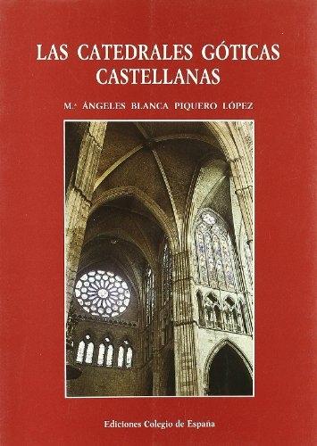 CATEDRALES GOTICAS CASTELLANAS, LAS.