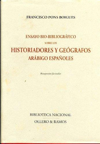 ENSAYO BIO-BIBLIOGRAFICO SOBRE LOS HISTORIADORES Y GEÓGRAFOS ARABIGO ESPAÑOLES