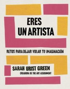 ERES UN ARTISTA. RETOS PARA DEJAR VOLAR TU IMAGINACIÓN.