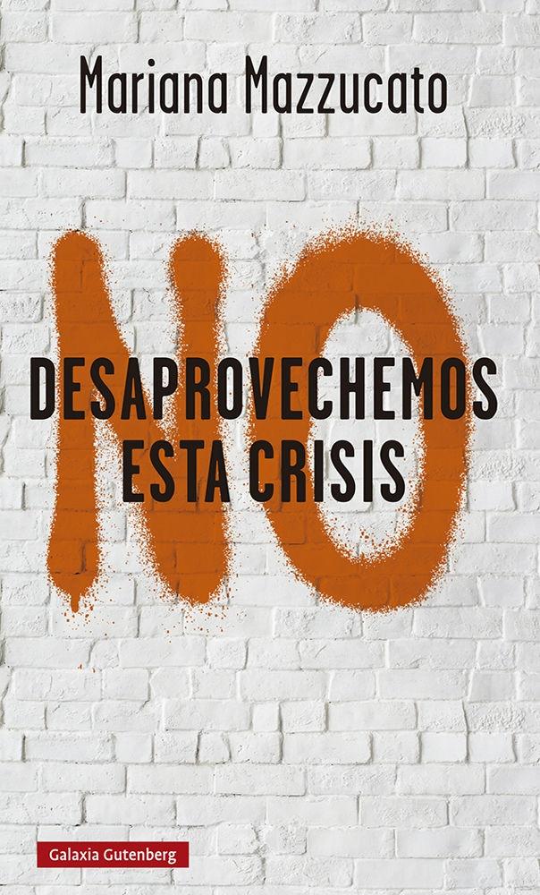 NO DESAPROVECHEMOS ESTA CRISIS. LECCIONES DE LA COVID-19. 