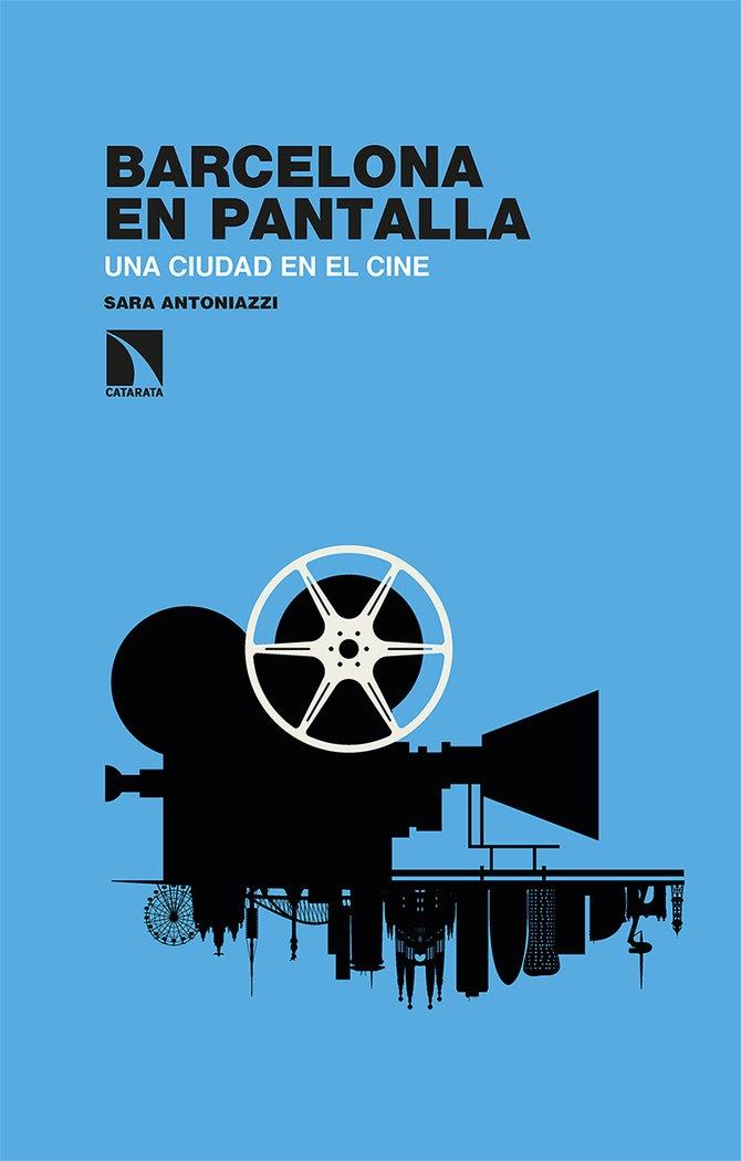 BARCELONA EN PANTALLA. UNA CIUDAD EN EL CINE