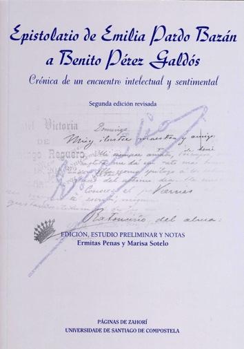 EPISTOLARIO DE EMILIA PARDO BAZÁN A BENITO PÉREZ GALDÓS "CRÓNICA DE UN ENCUENTRO INTELECTUAL Y SENTIMENTAL"