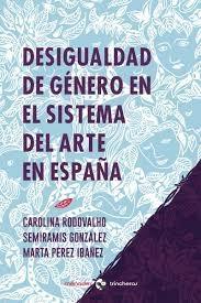 DESIGUALDAD DE GENERO EN EL SISTEMA DEL ARTE EN ESPAÑA. 