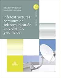 INFRAESTRUCTURAS COMUNES DE TELECOMUNICACION EN VIVIENDAS Y EDIFICIOS 2ª EDICION. 