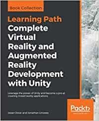 COMPLETE VIRTUAL REALITY AND AUGMENTED REALITY DEVELOPMENT WITH UNITY. 