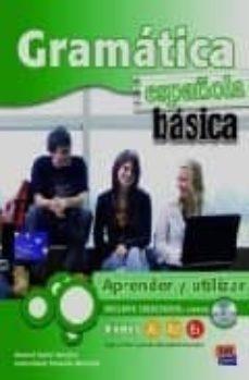 GRAMATICA ESPAÑOLA BASICA: APRENDER Y UTILIZAR