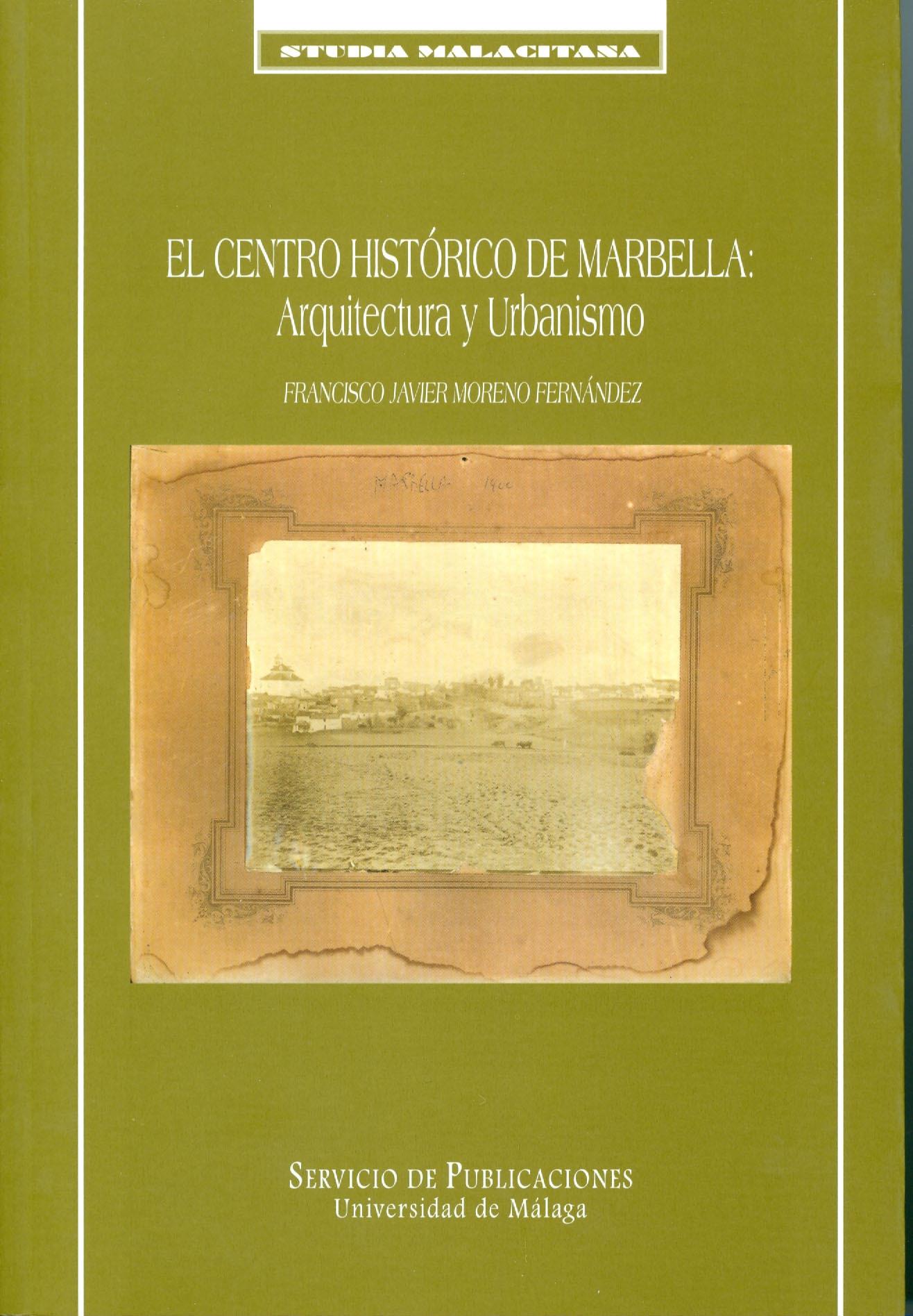 CENTRO HISTÓRICO DE MARBELLA, EL. ARQUITECTURA Y URBANISMO. 