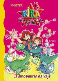 KIKA SUPERBRUJA Y DANI. EL DINOSAURIO SALVAJE