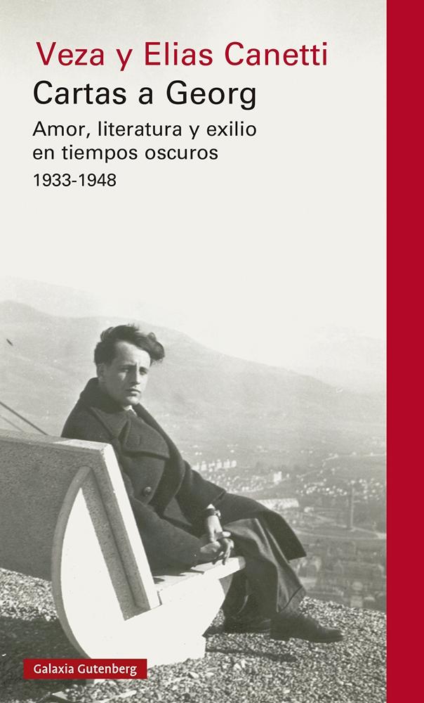 CARTAS A GEORG. AMOR, LITERATURA Y EXILIO EN TIEMPOS OSCUROS. 1933-1948