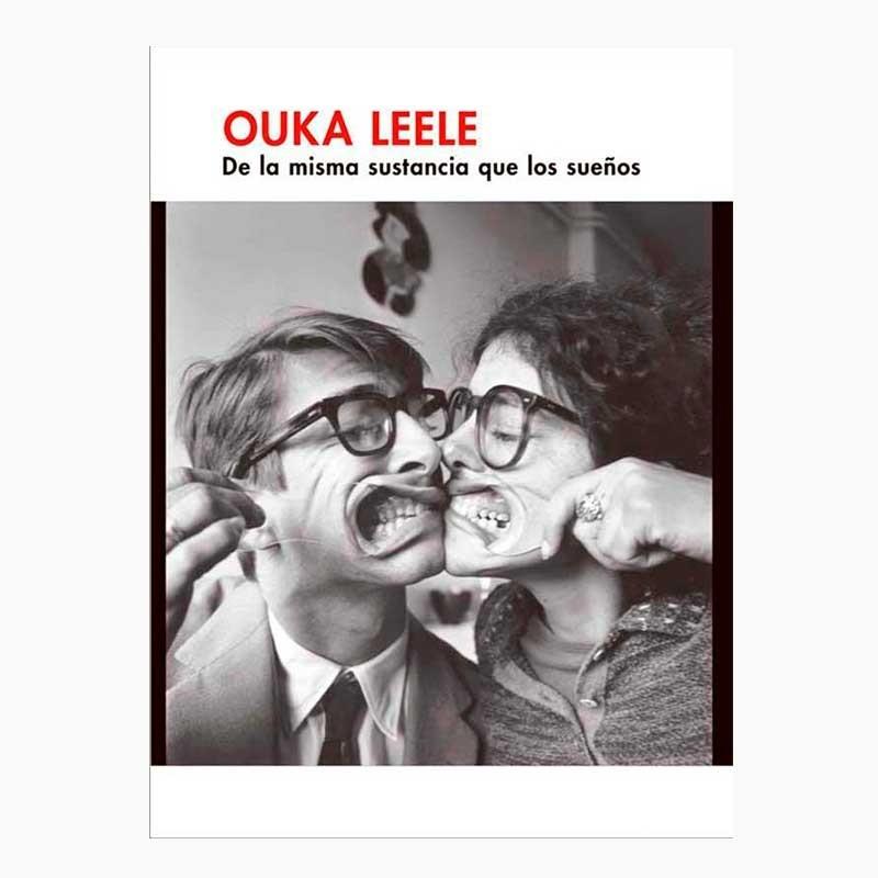 OUKA LEELE. DE LA MISMA SUSTANCIA QUE LOS SUEÑOS