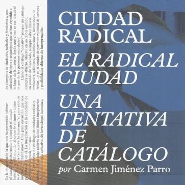 CIUDAD RADICAL. EL RADICAL CIUDAD. UNA TENTATIVA DE CATALOGO