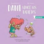 DANI VENCE LAS RABIETAS. CUENTO PARA AYUDAR A NIÑOS Y NIÑAS EN LA GESTIÓN DE LAS RABIETAS.