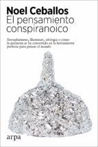 PENSAMIENTO CONSPIRANOICO, EL "TERRAPLANISMO, ILLUMINATI, UFOLOGÍA O CÓMO LA PARANOIA SE HA CONVERTIDO EN UNA HERRAMIENTA PERFECTA PARA"