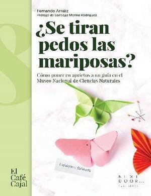 ¿SE TIRAN PEDOS LAS MARIPOSAS? CÓMO PONER EN APRIETOS A UN GUÍA EN EL MUSEO DE CIENCIAS NATURALES