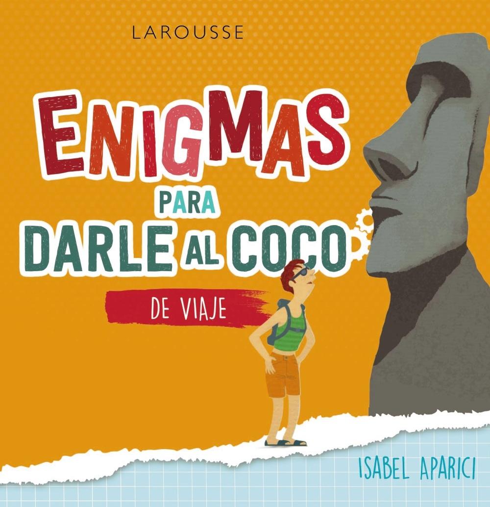 ENIGMAS PARA DARLE AL COCO. DE VIAJE.