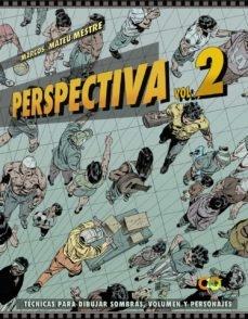 PERSPECTIVA (VOL 2).TÉCNICAS PARA DIBUJAR SOMBRAS, VOLUMEN Y PERSONAJES