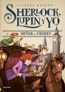 SEÑOR DEL CRIMEN, EL "SHERLOCK, LUPIN Y YO 10"