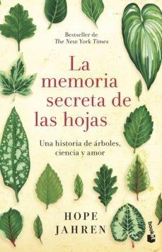 MEMORIA SECRETA DE LAS HOJAS, LA. UNA HISTORIA DE ÁRBOLES, CIENCIA Y AMOR