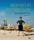 WOMEN IN ARCHITECTURE : PAST, PRESENT, AND FUTURE. 