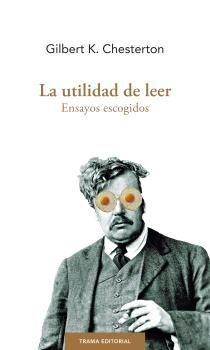 UTILIDAD DE LEER, LA. ENSAYOS ESCOGIDOS