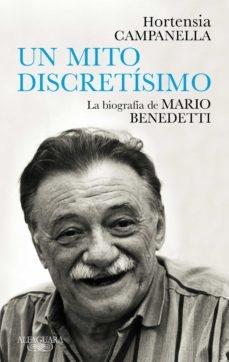 MITO DISCRETÍSIMO, UN "LA BIOGRAFÍA DE MARIO BENEDETTI"