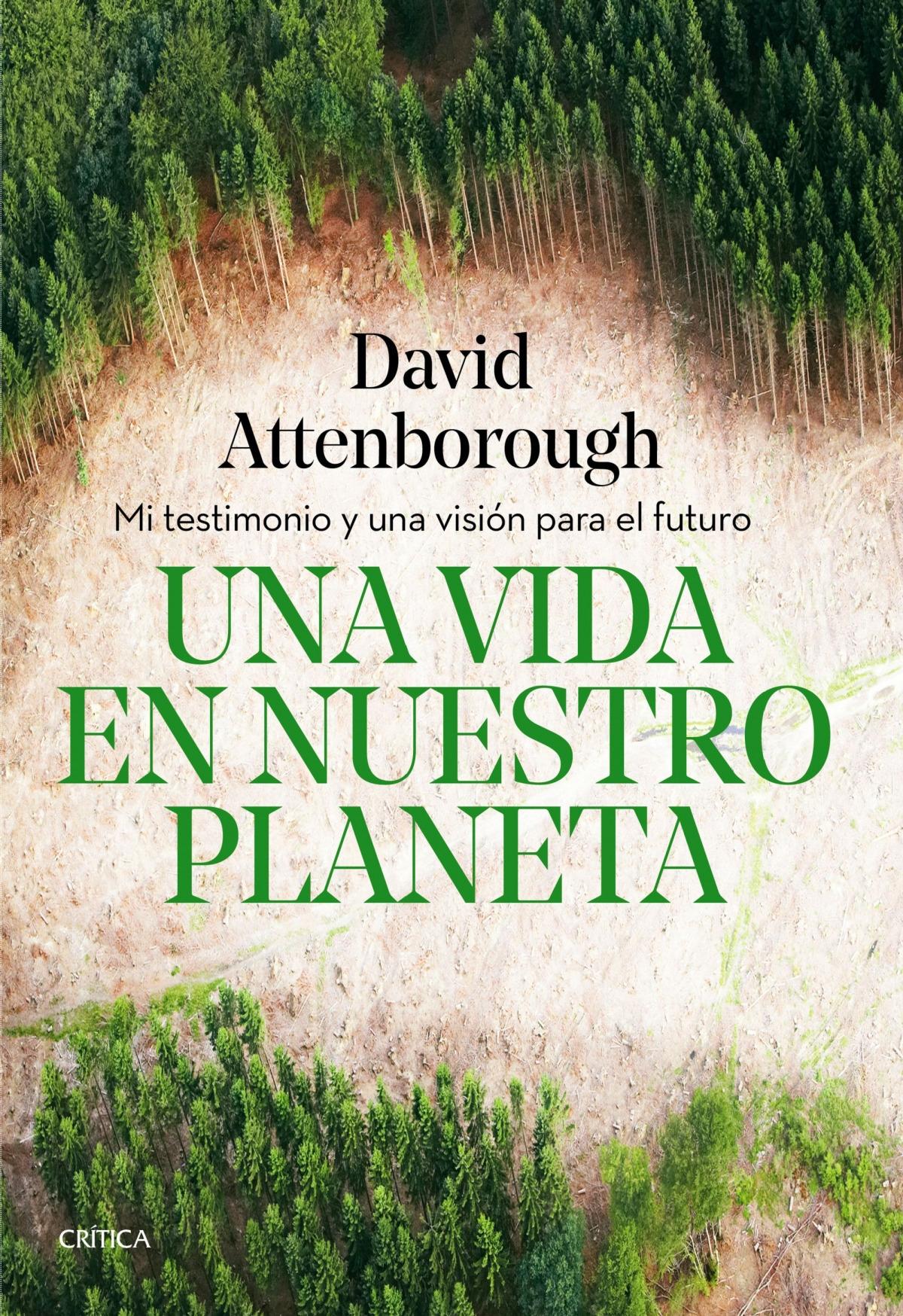 UNA VIDA EN NUESTRO PLANETA "MI TESTIMONIO Y UNA VISIÓN PARA EL FUTURO"