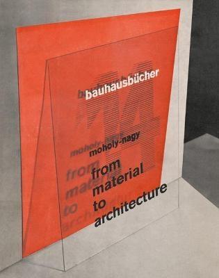 FROM MATERIAL TO ARCHITECTURE. BAUHAUSBÜCHER 14. 
