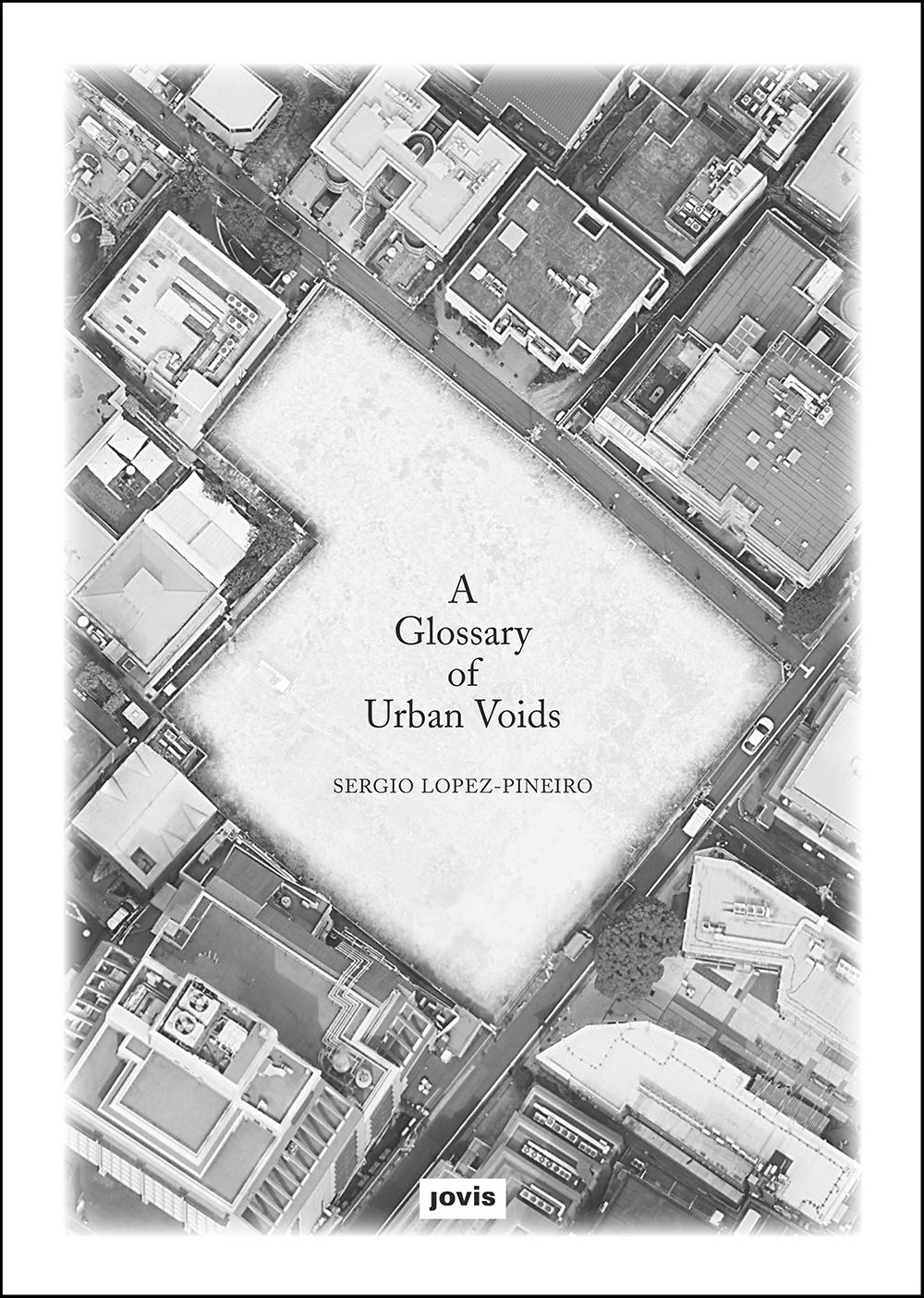A GLOSSARY OF URBAN VOIDS